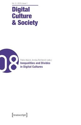 Digital Culture & Society (DCS) Vol. 5, Issue 1/  Inequalities and Divides in Digital Cultures 1