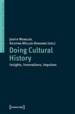 Doing Cultural History  Insights, Innovations, Impulses 1