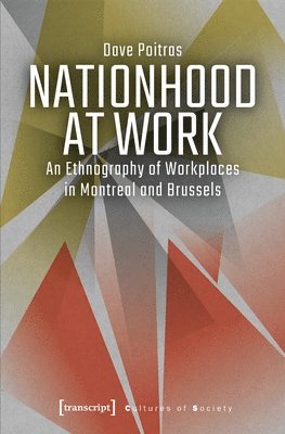 bokomslag Nationhood at Work  An Ethnography of Workplaces in Montreal and Brussels