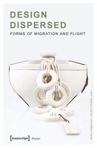 bokomslag Design Dispersed  Forms of Migration and Flight
