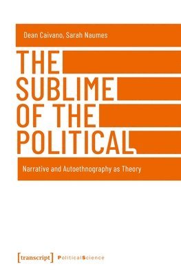 The Sublime of the Political  Narrative and Autoethnography as Theory 1