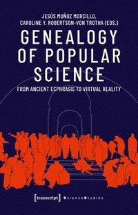 bokomslag Genealogy of Popular Science  From Ancient Ecphrasis to Virtual Reality