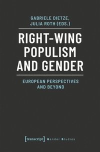 bokomslag RightWing Populism and Gender  European Perspectives and Beyond