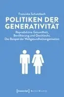 Franziska Schutzbach - Politiken der Generativität, Häftad. Tillgänglighet: Lägg i varukorg