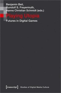bokomslag Playing Utopia - Futures in Digital Games