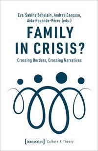 bokomslag Family in Crisis?  Crossing Borders, Crossing Narratives