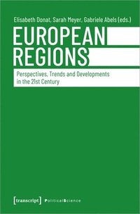 bokomslag European Regions  Perspectives, Trends, and Developments in the TwentyFirst Century