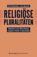 Gritt Klinkhammer - Religiöse Pluralitäten - Umbrüche in der Wahrnehmung religiöser Vielfalt in Deutschland, Häftad
