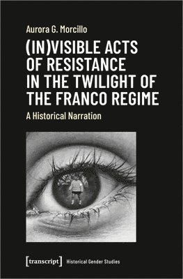 (In)visible Acts of Resistance in the Twilight o  A Historical Narration 1