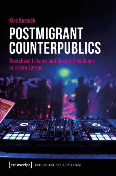 Kira Kosnick - Postmigrant Counterpublics, Häftad