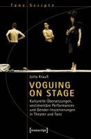 Jutta Krauß - Voguing on Stage - Kulturelle Übersetzungen, vestimentäre Performances und Gender-Inszenierungen in Theater und Tanz, Häftad