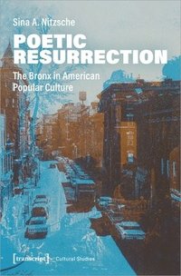 bokomslag Poetic Resurrection  The Bronx in American Popular Culture