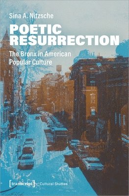 bokomslag Poetic Resurrection - The Bronx in American Popular Culture