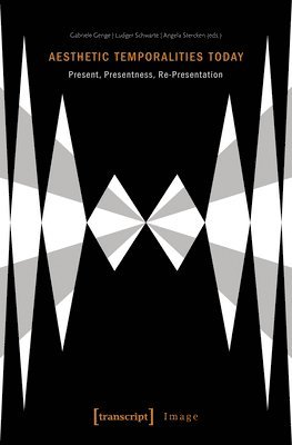 bokomslag Aesthetic Temporalities Today - Present, Presentness, Re-Presentation