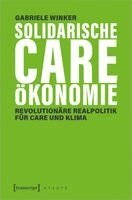 Gabriele Winker - Solidarische Care-Ökonomie, Häftad