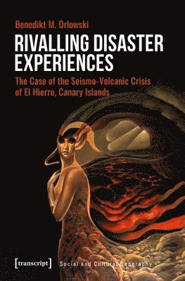 Rivalling Disaster Experiences  The Case of the SeismoVolcanic Crisis of El Hierro, Canary Islands 1