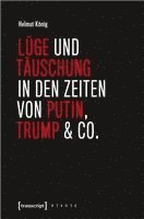 bokomslag Lüge und Täuschung in den Zeiten von Putin, Trump & Co.