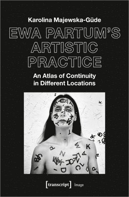 Karolina Majewska–güde - Ewa Partum′s Artistic Practice – An Atlas of Continuity in Different Locations, Häftad