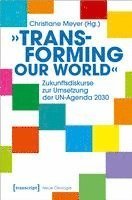 bokomslag »Transforming our World« - Zukunftsdiskurse zur Umsetzung der UN-Agenda 2030