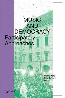 Fritz Trümpi, Marko Kölbl, Fritz Trumpi, Marko Kolbl, Fritz Trümpi, Marko Kölbl - Music and Democracy – Participatory Approaches, Häftad