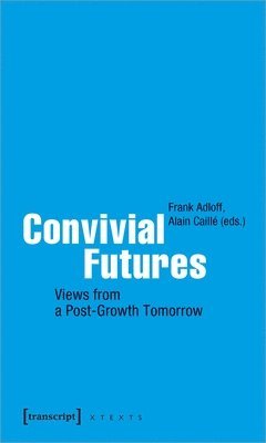 Alain Caille, Frank Adloff - Convivial Futures, Häftad