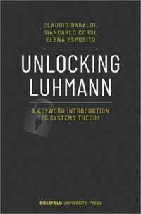 bokomslag Unlocking Luhmann  A Keyword Introduction to Systems Theory