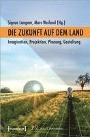 bokomslag Die Zukunft auf dem Land