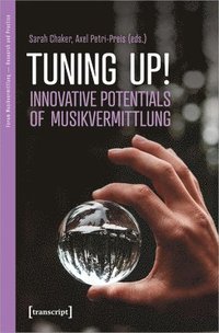 bokomslag Tuning Up! - Innovative Potentials of Musikvermittlung