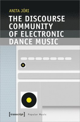 bokomslag Discourse Community of Electronic Dance Music