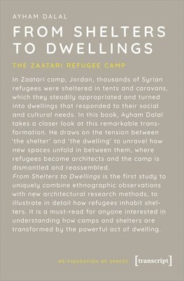 bokomslag From Shelters to Dwellings - The Dismantling and Reassembling of the Refugee Camp