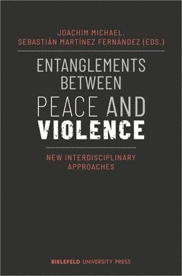 bokomslag Entanglements Between Peace and Violence