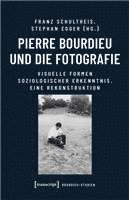 Franz Schultheis, Stephan Egger - Pierre Bourdieu und die Fotografie, Häftad