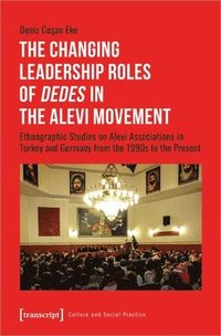 bokomslag The Changing Leadership Roles of Dedes in the Alevi Movement