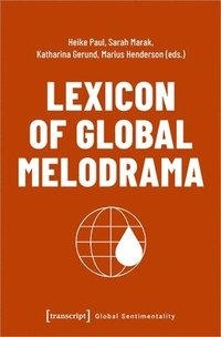 bokomslag Lexicon of Global Melodrama