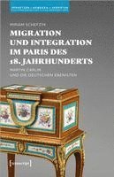 bokomslag Migration und Integration im Paris des 18. Jahrhunderts