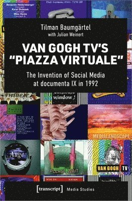 Tilman Baumgartel - Van Gogh TV’s “Piazza Virtuale”, Inbunden