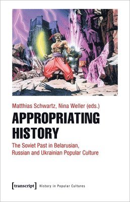 Matthias Schwartz, Nina Weller - Appropriating History, Häftad