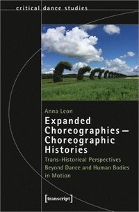bokomslag Expanded ChoreographiesChoreographic Histories