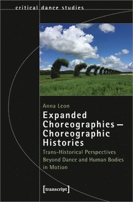 Anna Leon - Expanded Choreographies—Choreographic Histories, Häftad