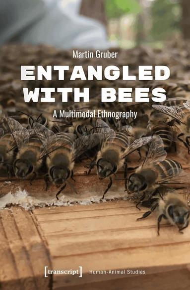 Martin Gruber - Entangled with Bees, Häftad