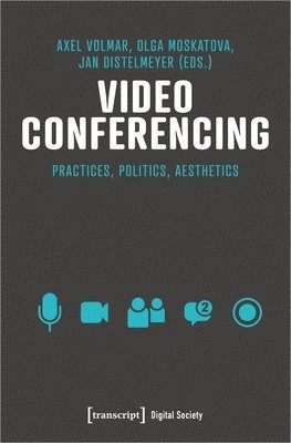 Axel Volmar, Olga Moskatova, Jan Distelmeyer - Video Conferencing, Häftad