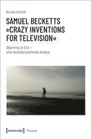 bokomslag Samuel Becketts 'Crazy Inventions for Television'