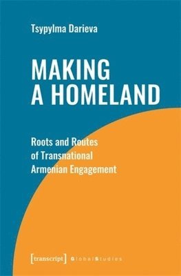 Tsypylma Darieva - Making a Homeland, Häftad