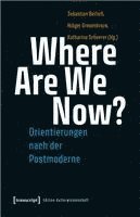 bokomslag Where Are We Now? - Orientierungen nach der Postmoderne