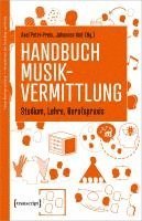 bokomslag Handbuch Musikvermittlung - Studium, Lehre, Berufspraxis