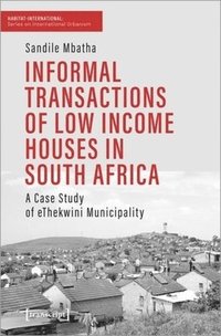bokomslag Informal Transactions of Low Income Houses in South Africa