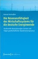 bokomslag Die Resonanzfähigkeit des Wirtschaftssystems für die deutsche Energiewende