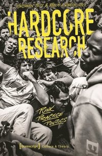bokomslag Hardcore Research: Punk, Practice, Politics