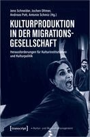 Jens Schneider, Jochen Oltmer, Andreas Pott, Antonie Schmiz - Kulturproduktion in der Migrationsgesellschaft, Häftad