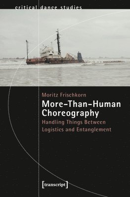Moritz Frischkorn - More-Than-Human Choreography, Häftad